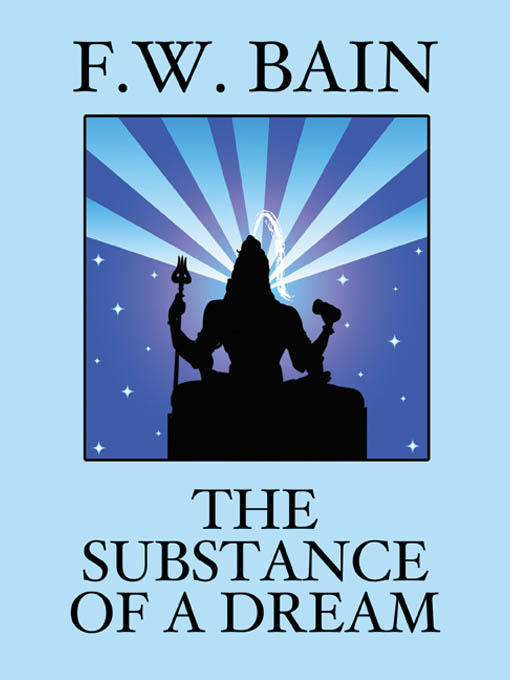 Title details for The Substance of a Dream  by F. W. Bain - Available